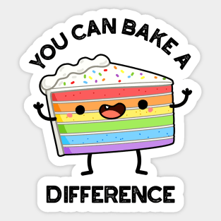 You Can Bake A Difference Funny Cake Puns Sticker